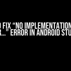 How to Fix “No Implementation Found for…” Error in Android Studio