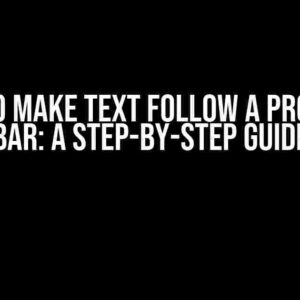 How to Make Text Follow a Progress Bar: A Step-by-Step Guide