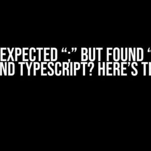 React: Expected “;” but found “:” with Vite and TypeScript? Here’s the Fix!